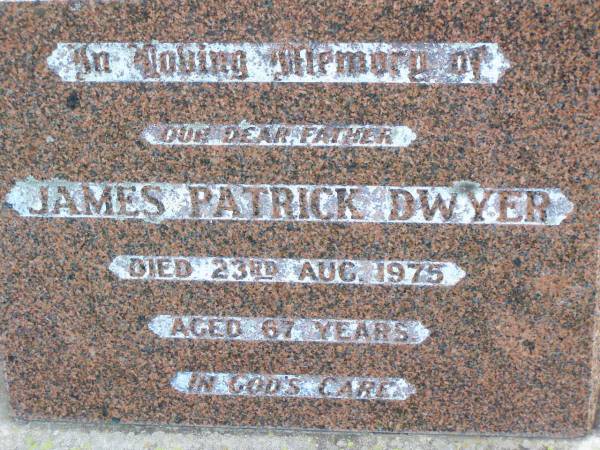 James Patrick DWYER, father,  | died 23 Aug 1975 aged 67 years;  | Ma Ma Creek Anglican Cemetery, Gatton shire  | 