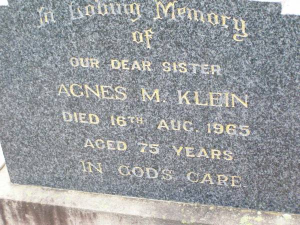 Agnes M. KLEIN, sister,  | died 16 Aug 1965 aged 75 years;  | Ma Ma Creek Anglican Cemetery, Gatton shire  | 
