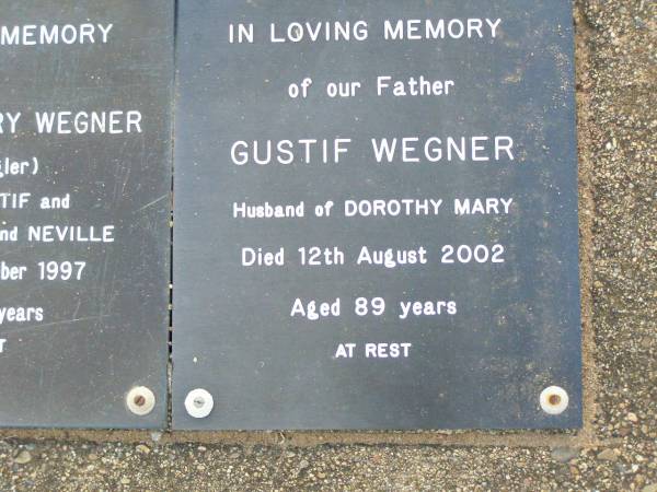 Dorothy Mary WEGNER (nee VOGLER),  | wife of Gustif,  | mother of Inez & Neville,  | died 8 Nov 1997 aged 102 years;  | Gustif WEGNER,  | husband of Dorothy Mary, father,  | died 12 Aug 2002 aged 89 years;  | Ma Ma Creek Anglican Cemetery, Gatton shire  | 