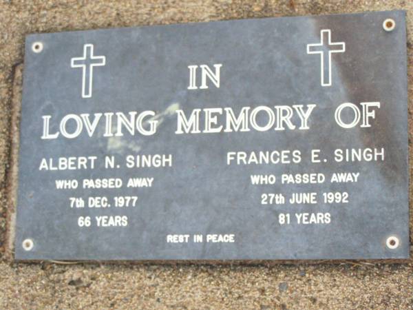 Albert N. SINGH,  | died 7 Dec 1977 aged 66 years;  | Frances E. SINGH,  | died 27 June 1992 aged 81 years;  | Ma Ma Creek Anglican Cemetery, Gatton shire  | 
