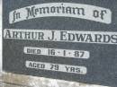
Arthur J. EDWARDS,
died 16-1-87 aged 79 years;
Maclean cemetery, Beaudesert Shire
