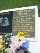 
Basil George MANN,
died 19-1-84 aged 58 years,
wife Hettie;
Henrietta MANN,
died 28-6-95 aged 69 years,
missed by children grandchildren great-grandchildren;
Maclean cemetery, Beaudesert Shire
