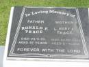 
Ronald F. TRACE, father,
died 29-11-93 aged 87 years;
L.Ruby E. TRACE, mother,
died 03-08-2003 aged 91 years;
Maclean cemetery, Beaudesert Shire
