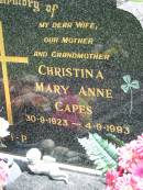 
Christina Mary Anne CAPES,
wife mother grandmother,
30-9-1923 - 4-9-11993;
Maclean cemetery, Beaudesert Shire
