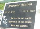 
Davonne JANTZEN,
Arohanui,
28-10-1943 - 13-9-1993;
Maclean cemetery, Beaudesert Shire
