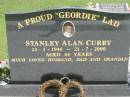 
Stanley Alan CURRY,
13-1-1946 - 21-7-2000 aged 54 years,
husband dad grandad;
Maclean cemetery, Beaudesert Shire
