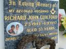 
Richard John (Jack) GUILFORD, husband,
2-3-1944 - 6-9-1997 aged 53 years;
Maclean cemetery, Beaudesert Shire
