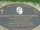 
Jeffrey Downman CASWELL,
2-8-38 - 12-11-98,
husband of Carole,
dad of Jayne, Jenny & Martin;
Maclean cemetery, Beaudesert Shire
