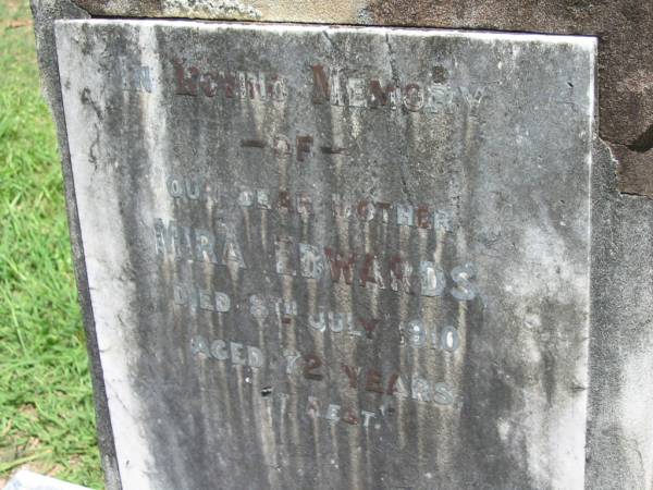 Mira EDWARDS, mother,  | died 8 July 1910 aged 72 years;  | Maclean cemetery, Beaudesert Shire  | 