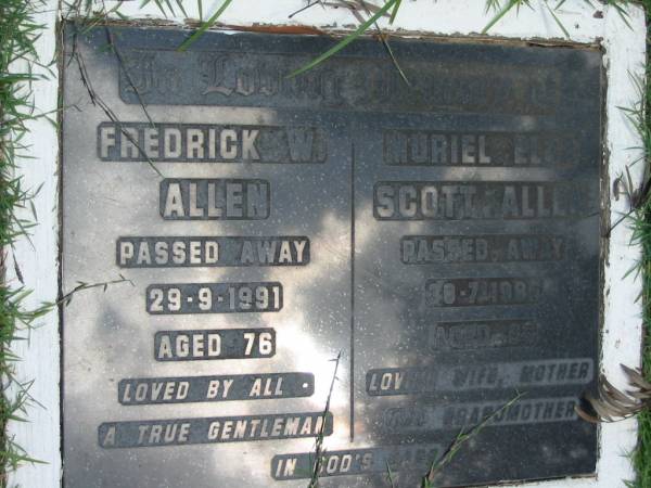 Frederick W. ALLEN,  | died 29-9-1991 aged 76;  | Muriel Elga Scott ALLEN,  | wife mother grandmother,  | died 30-7-1985 aged 65 years;  | Maclean cemetery, Beaudesert Shire  | 