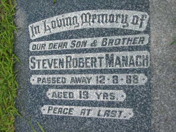 Steven Robert MANACH, son brother,  | died 12-3-88 aged 19 years;  | Maclean cemetery, Beaudesert Shire  | 