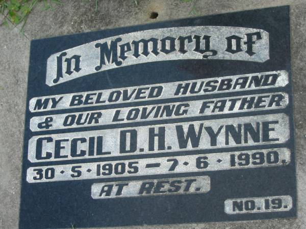 Cecil D.H. WYNNE,  | husband father,  | 30-5-1905 - 7-6-1990;  | Maclean cemetery, Beaudesert Shire  | 