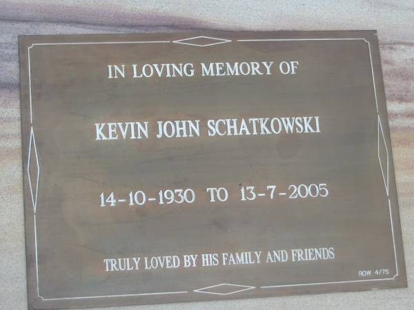 Kevin John SCHATKOWSKI,  | 14-10-1930 - 13-7-2005;  | Maclean cemetery, Beaudesert Shire  | 