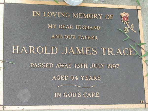 Harold James TRACE,  | husband father,  | died 13 July 1997 aged 94 years;  | Maclean cemetery, Beaudesert Shire  | 