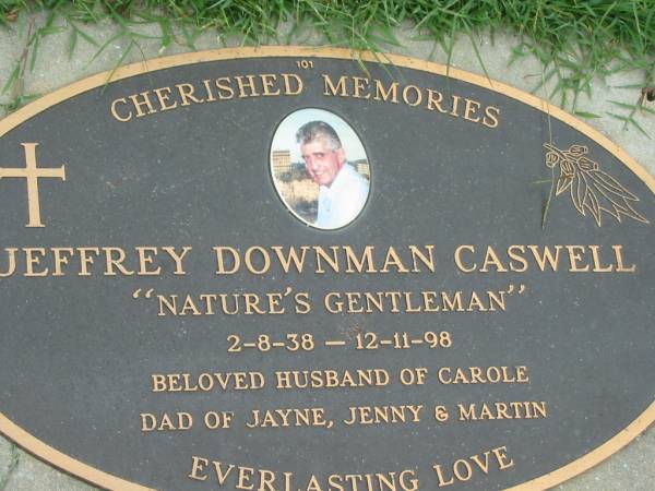Jeffrey Downman CASWELL,  | 2-8-38 - 12-11-98,  | husband of Carole,  | dad of Jayne, Jenny & Martin;  | Maclean cemetery, Beaudesert Shire  | 