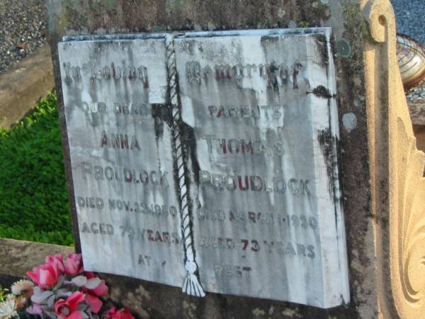 parents;  | Anna PROUDLOCK, died 23 Nov 1950 aged 79 years;  | Thomas PROUDLOCK, died 1 March 1930, aged 73 years;  | Marburg Anglican Cemetery, Ipswich  | 