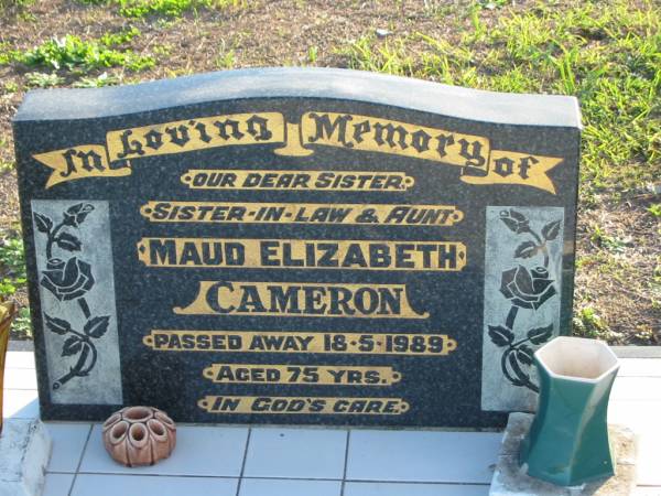 Maud Elizabeth CAMERON, died 18-5-1989 aged 75 years,  | sister sister-in-law aunt;  | Marburg Anglican Cemetery, Ipswich  | 