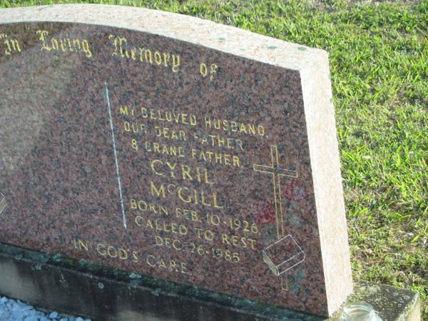 Cyril MCGIL,  | born 10 Feb 1926 died 26-Dec-1985,  | husband father grandfather;  | Marburg Anglican Cemetery, Ipswich  | 