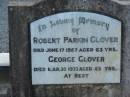 Robert Parkin GLOVER, died 17 June 1957 aged 63 years; George GLOVER, died 30 Mar 1973 aged 83 years; Marburg Lutheran Cemetery, Ipswich 