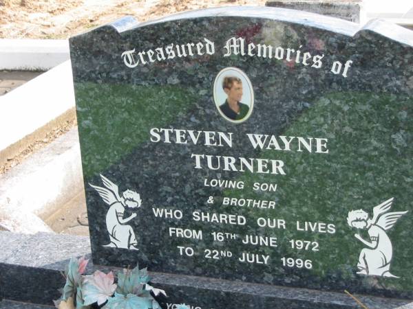 Steven Wayne TURNER,  | 16 June 1972 - 22 July 1996,  | son brother;  | Marburg Lutheran Cemetery, Ipswich  | 