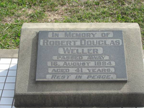 Robert Douglas WELLER,  | died 16 August 1994 aged 41 years;  | Marburg Lutheran Cemetery, Ipswich  | 