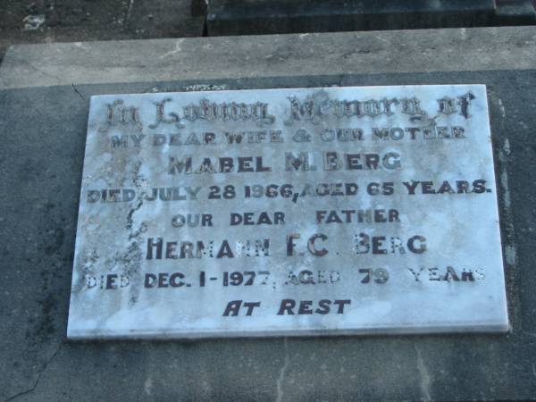 Mabel M. BERG, wife mother,  | died 28 July 1966 aged 65 years;  | Hermann F.C. BERG, father,  | died 1 Dec 1977 aged 79 years;  | Marburg Lutheran Cemetery, Ipswich  | 