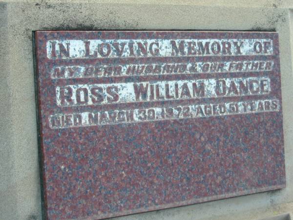 Ross William DANCE, husband father,  | died 30 March 1972 aged 51 years;  | Marburg Lutheran Cemetery, Ipswich  | 