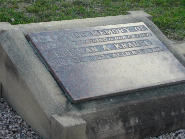 Norman A. KRAUSE, husband father,  | died 1 Aug 1971 aged 63 years;  | Marburg Lutheran Cemetery, Ipswich  | 