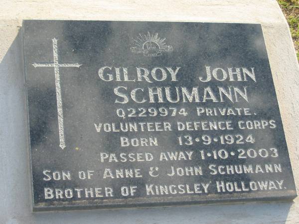 Gilroy John SCHUMANN,  | born 13-9-1924 died 1-10-2003,  | son of Anne & John SCHUMANN,  | brother of Kingsley HOLLOWAY;  | Marburg Lutheran Cemetery, Ipswich  | 