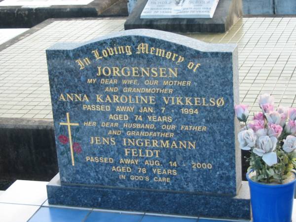 JORGENSEN;  | Anna Karline Vikkelso, wife mother grandmother,  | died 7 Jan 1994 aged 74 years;  | Jens Ingermann Feldt, husband father grandfather,  | died 14 Aug 2000 aged 78 years;  | Marburg Lutheran Cemetery, Ipswich  | 
