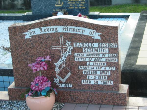 Harold Ernest SCHMIDT,  | died 11 Dec 1989 aged 58 years,  | husband of Lorna,  | father of Gary, Warren, & Graham,  | father-in-law & pop;  | Marburg Lutheran Cemetery, Ipswich  | 