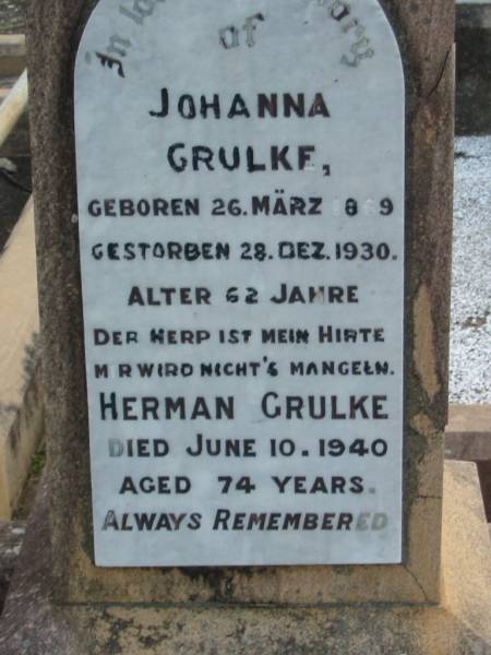 Johanna GRULKE,  | born 25 March 1869 died 28 Dec 1930 aged 62 years;  | Herman GRULKE,  | died 10 June 1940 aged 74 years;  | Marburg Lutheran Cemetery, Ipswich  | 