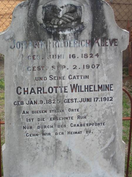 Johann Friederich KLEVE,  | born 16 June 1824 died 2 Sept 1907;  | Charlotte Wilhelmine,  | born 9 Jan 1925 died 17 June 1912;  | Marburg Lutheran Cemetery, Ipswich  | 