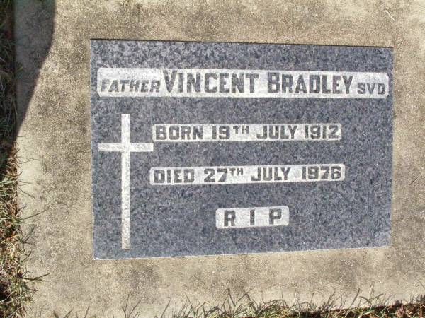 (Father) Vincent BRADLEY,  | born 19 July 1912 died 27 July 1976;  | Woodlands cemetery, Marburg, Ipswich  | 