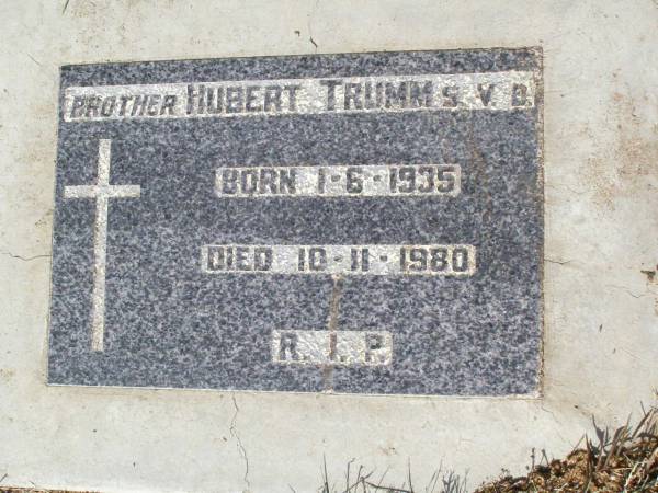 (Brother) Hubert TRUMM,  | born 1-6-1935 died 10-11-1980;  | Woodlands cemetery, Marburg, Ipswich  | 