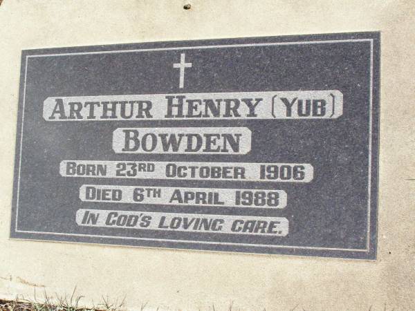 Arthur Henry (Yub) BOWDEN,  | born 23 Oct 1906 died 6 April 1988;  | Woodlands cemetery, Marburg, Ipswich  | 