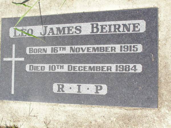 Leo James BEIRNE,  | born 16 Nov 1915 died 10 Dec 1984;  | Woodlands cemetery, Marburg, Ipswich  | 