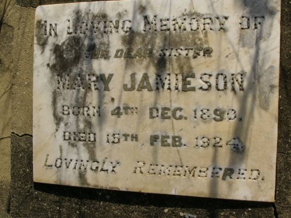Mary JAMIESON,  | sister,  | born 4 Dec 1890,  | died 15 Feb 1924;  | Maroon General Cemetery, Boonah Shire  | 