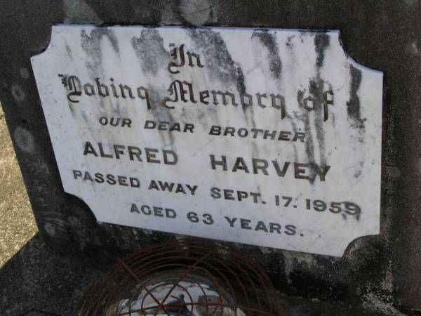 Alfred HARVEY,  | brother,  | died 17 Sept 1959 aged 63 years;  | Maroon General Cemetery, Boonah Shire  | 