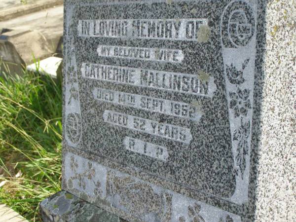 Catherine MALLINSON,  | wife,  | died 14 Sept 1952 aged 52 years;  | Maroon General Cemetery, Boonah Shire  | 