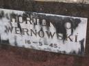 Horton C. WERNOWSKI,
died 16-5-45;
Maroon General Cemetery, Boonah Shire