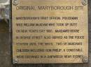 Original Maryborough site; Maryborough's first official policeman was William MCADAM who took up duty on New Years's Day 1850; McAdam's house in George Street also served as the police station until the 1860's; Two of McAdam's children including son Phelip, a constable, were drown in a shipwreck near Sydney; Pioneer Cemetery, Maryborough 