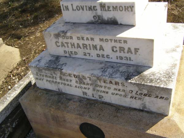 Catharina GRAF,  | mother,  | died 27 Dec 1931 aged 67 years;  | Meringandan cemetery, Rosalie Shire  | 