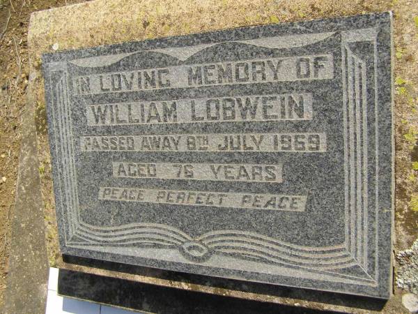 William LOBWEIN,  | died 8 July 1969 aged 76 years;  | Meringandan cemetery, Rosalie Shire  | 