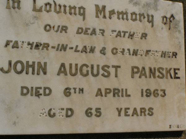 John August PANSKE,  | father father-in-law grandfather,  | died 6 April 1963 aged 65 years;  | Meringandan cemetery, Rosalie Shire  | 