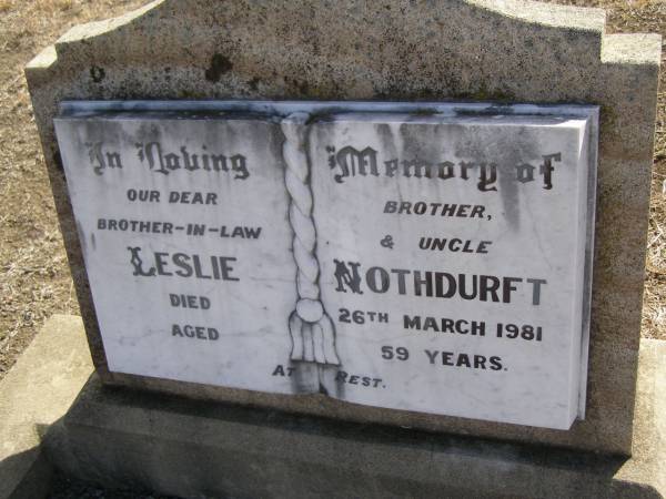 Leslie NOTHDURFT,  | brother brother-in-law uncle,  | died 26 March 1981 aged 59 years;  | Meringandan cemetery, Rosalie Shire  | 