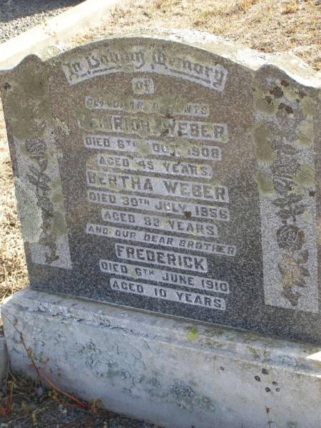 parents;  | Heinrich WEBER,  | died 6 Oct 1908 aged 45 years;  | Bertha WEBER,  | died 30 July 1856 aged 83 years;  | Frederick,  | brother,  | died 6 June 1910 aged 10 years;  | Meringandan cemetery, Rosalie Shire  | 