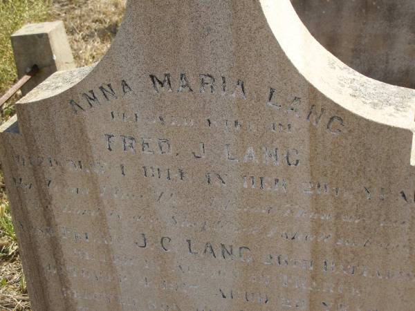 Anna Maria LANG,  | wife of Fred J. LANG,  | died 1 May 1911? in 20th year;  | Private J.C. LANG,  | killed in action France 4 Oct 1917 aged 23 years,  | son of J. & E. LANG;  | Meringandan cemetery, Rosalie Shire  | 