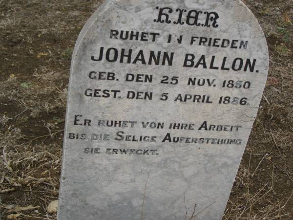 Johann BALLON,  | born 25 Nov 1850,  | died 5 April 1996;  | Meringandan cemetery, Rosalie Shire  | 