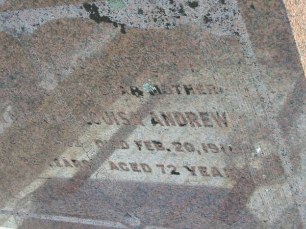 William ANDREW,  | father,  | died 23 Oct 1932 aged 92 years;  | Louisa ANDREW,  | mother,  | died 20 Feb 1916 aged 72 years;  | Meringandan cemetery, Rosalie Shire  | 